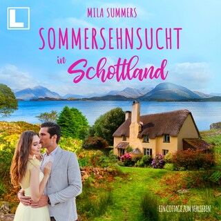 Sommersehnsucht in Schottland - Ein Cottage zum Verlieben, Band 11 (ungekürzt) als Hörbuch