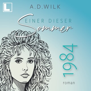 1984. Einer dieser Sommer - Einer dieser Sommer, Band 2 (ungekürzt) als Hörbuch