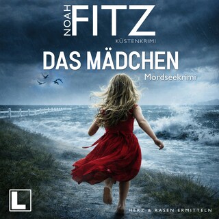 Das Mädchen - Nordseekrimi - Herz & Rasen ermitteln, Band 5 (ungekürzt) als Hörbuch