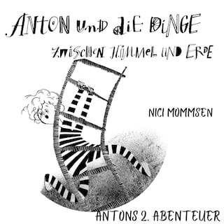 Anton und die Dinge zwischen Himmel und Erde als Hörbuch