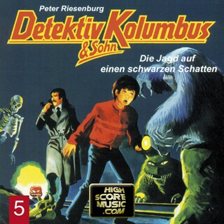 Detektiv Kolumbus & Sohn, Folge 5: Die Jagd auf einen schwarzen Schatten als Hörbuch
