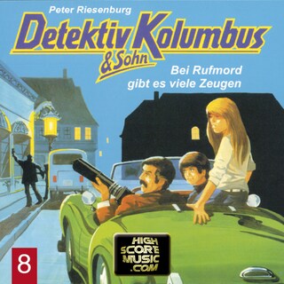 Detektiv Kolumbus & Sohn, Folge 8: Bei Rufmord gibt es viele Zeugen als Hörbuch
