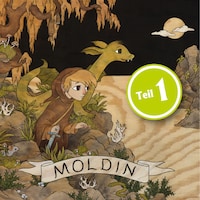 Moldin, Folge 1