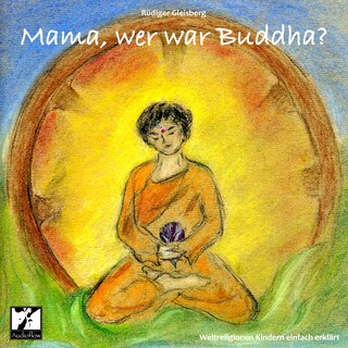Mama, wer war Buddha? als Hörbuch