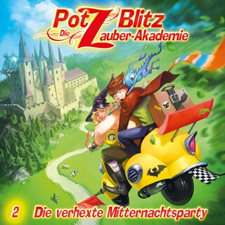 Potz Blitz - Die Zauber-Akademie, Folge 2: Die verhexte Mitternachtsparty als Hörbuch