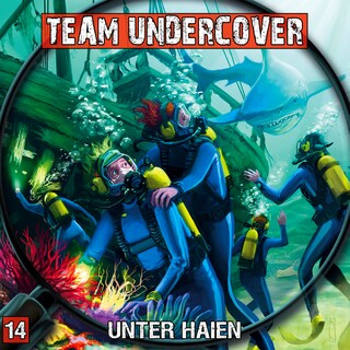 Team Undercover, Folge 14: Unter Haien als Hörbuch