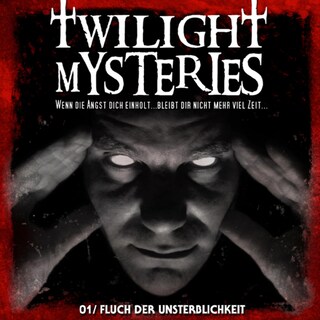 Twilight Mysteries, Folge 1: Fluch der Unsterblichkeit als Hörbuch