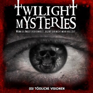 Twilight Mysteries, Folge 2: Tödliche Visionen als Hörbuch