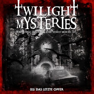 Twilight Mysteries, Folge 3: Das letzte Opfer als Hörbuch