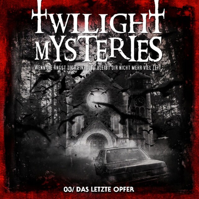 Kirjankansi teokselle Twilight Mysteries, Folge 3: Das letzte Opfer