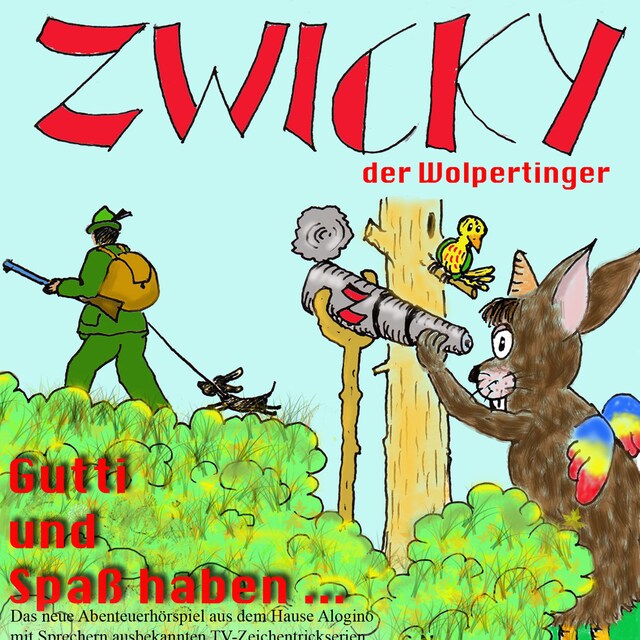 Kirjankansi teokselle Zwicky der Wolpertinger, Gutti und Spaß haben...