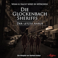 Die Glockenbach Sheriffs, Der letzte Anruf