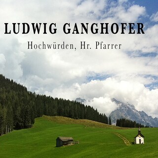 Ludwig Ganghofer, Hochwürden, Hr. Pfarrer als Hörbuch