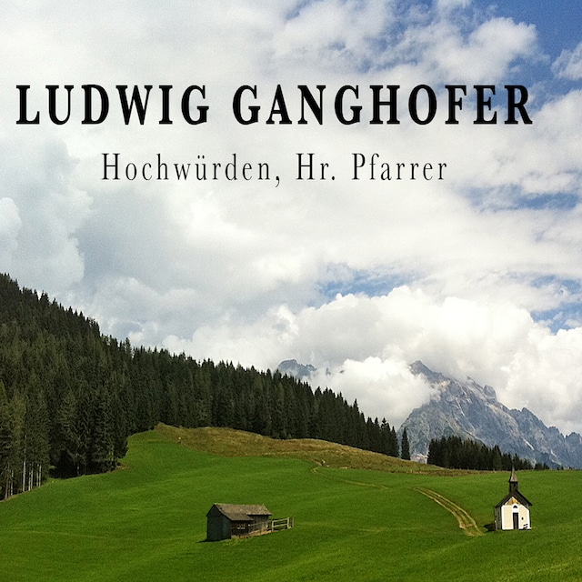 Book cover for Ludwig Ganghofer, Hochwürden, Hr. Pfarrer