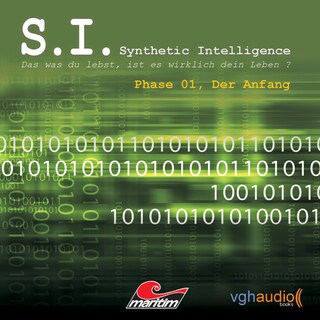 S.I. - Synthetic Intelligence, Phase 1: Der Anfang als Hörbuch