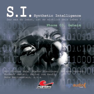 S.I. - Synthetic Intelligence, Phase 3: Geheim als Hörbuch