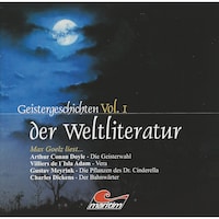 Geistergeschichten der Weltliteratur, Volume 1: Die Geisterwahl / Vera / Die Pflanzen des Dr. Cinderella / Der Bahnwärter
