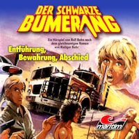 Der schwarze Bumerang, Folge 3: Entführung, Bewahrung, Abschied