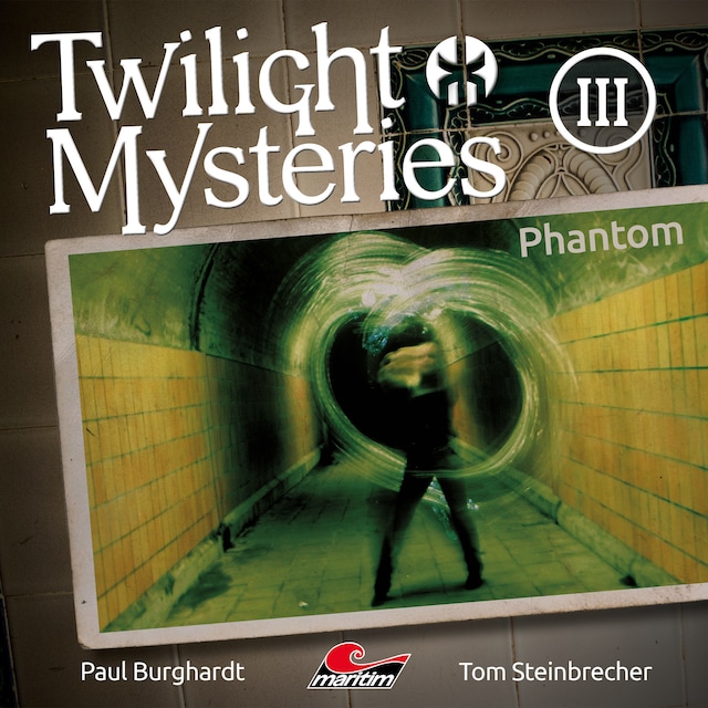 Book cover for Twilight Mysteries, Die neuen Folgen, Folge 3: Phantom