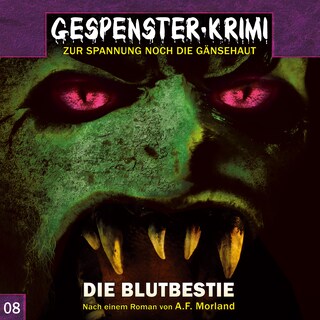 Gespenster-Krimi, Folge 8: Die Blutbestie als Hörbuch