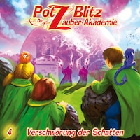 Potz Blitz - Die Zauberakademie, Folge 4: Verschwörung der Schatten