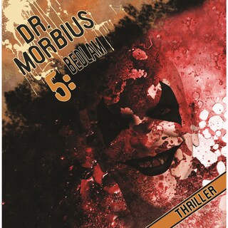 Dr. Morbius, Folge 5: Bedlam als Hörbuch