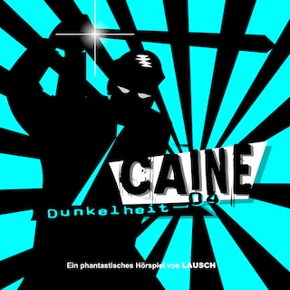 Caine, Folge 4: Dunkelheit als Hörbuch
