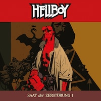 Hellboy, Folge 1: Saat der Zerstörung Teil 1