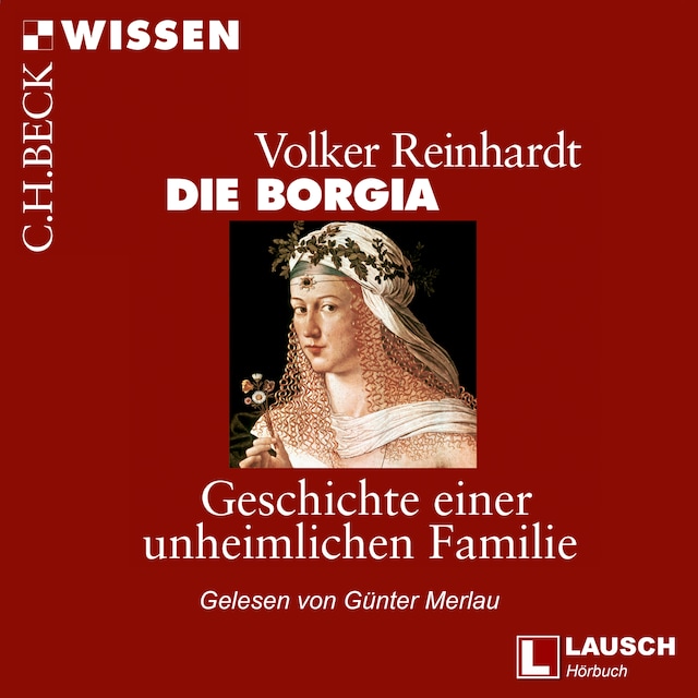 Book cover for Die Borgia - LAUSCH Wissen, Band 2 (Ungekürzt)