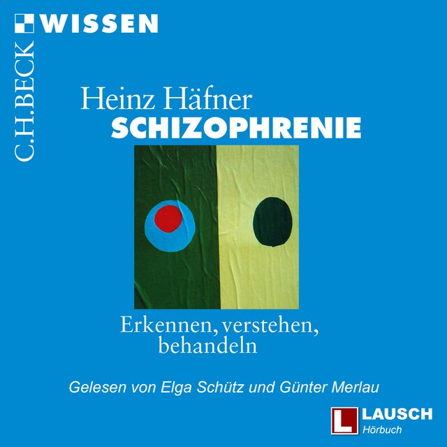 Book cover for Schizophrenie - LAUSCH Wissen, Band 6 (Ungekürzt)