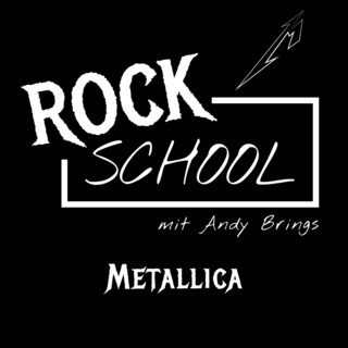 Metallica - Rock School mit Andy Brings, Folge 3 (ungekürzt) als Hörbuch