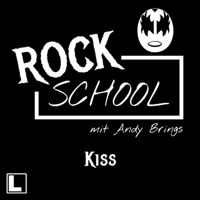 Copertina del libro per Kiss - Rock School mit Andy Brings, Folge 6 (ungekürzt)