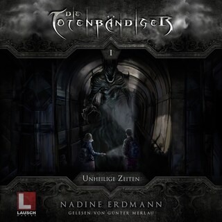 Unheilige Zeiten - Die Totenbändiger, Band 1 (Ungekürzt) als Hörbuch
