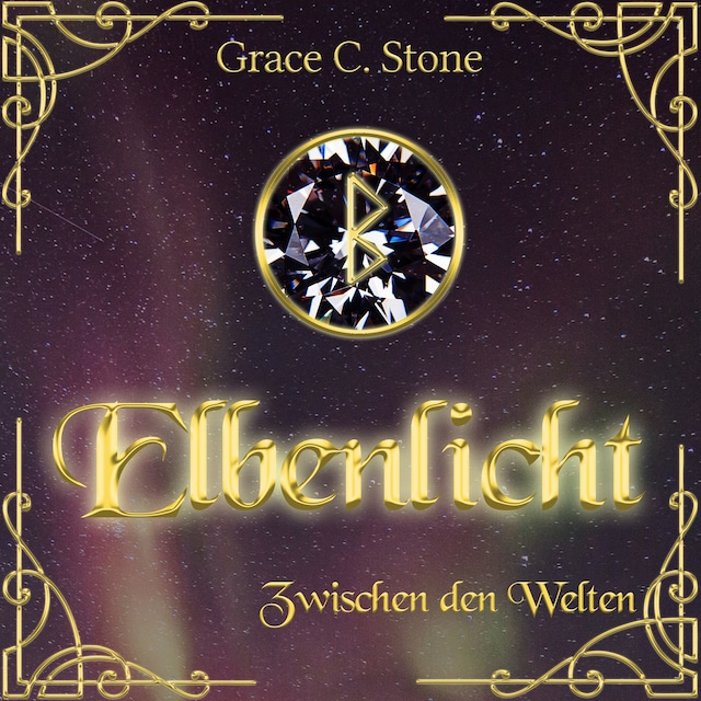 Book cover for Zwischen den Welten - Elbenlicht Saga, Band 1 (Ungekürzt)