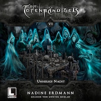 Unheilige Nacht - Die Totenbändiger, Band 6 (Ungekürzt)