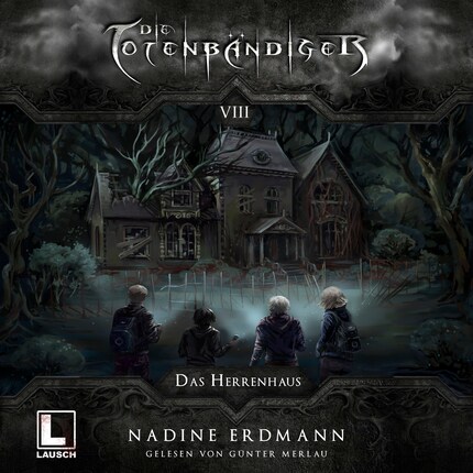 Das Herrenhaus - Die Totenbändiger, Band 8 (Ungekürzt) bookCoverFor