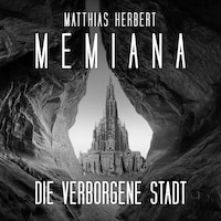 Die verborgene Stadt - Memiana, Band 2 (Ungekürzt)