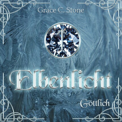 Göttlich - Elbenlicht Saga, Band 2 (ungekürzt) bookCoverFor