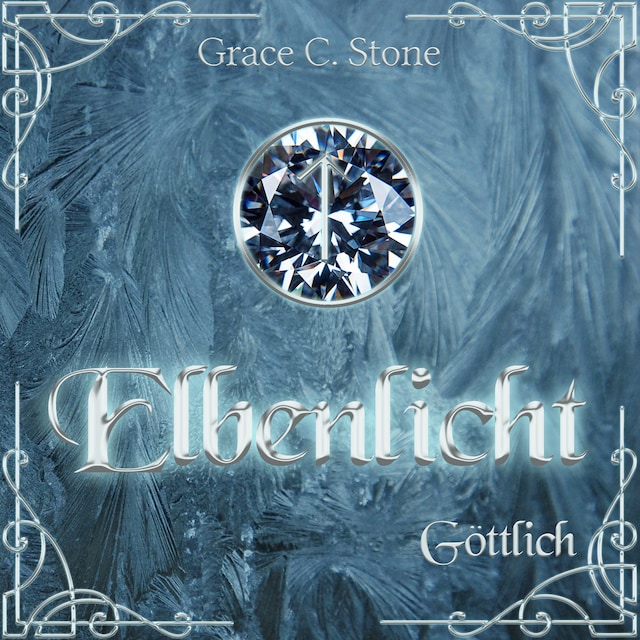 Book cover for Göttlich - Elbenlicht Saga, Band 2 (ungekürzt)