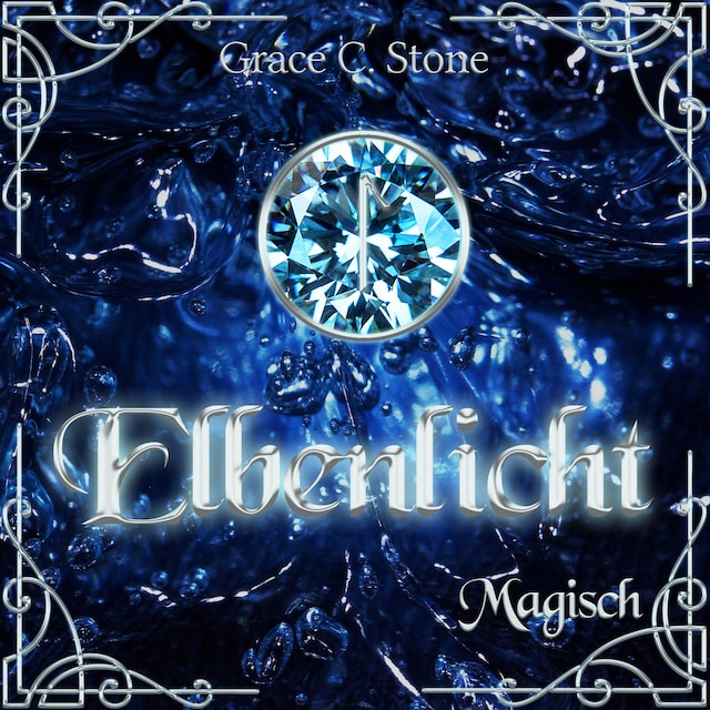 Book cover for Magisch - Elbenlicht Saga, Band 3 (ungekürzt)