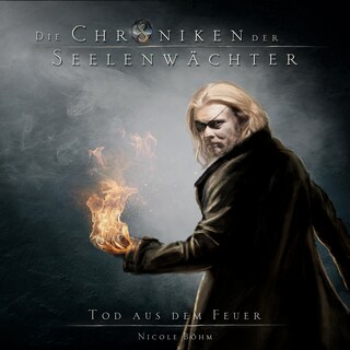 Tod aus dem Feuer - Die Chroniken der Seelenwächter, Band 7 (Ungekürzt) als Hörbuch