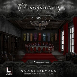 Die Abstimmung - Die Totenbändiger, Band 14 (Ungekürzt) als Hörbuch