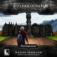 Nachwirkungen - Die Totenbändiger, Band 15 (Ungekürzt)