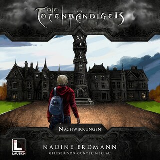 Nachwirkungen - Die Totenbändiger, Band 15 (Ungekürzt) als Hörbuch