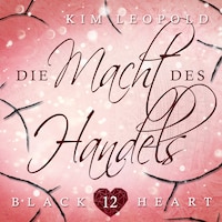 Die Macht des Handels - Black Heart, Band 12 (Ungekürzt)