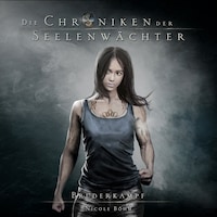Bruderkampf - Die Chroniken der Seelenwächter, Band 11 (ungekürzt)