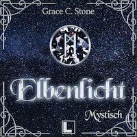 Mystisch - Elbenlicht Saga, Band 5 (ungekürzt)
