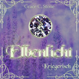 Kriegerisch - Elbenlicht Saga, Band 6 (ungekürzt) als Hörbuch