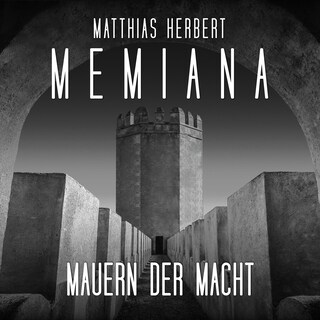 Mauern der Macht - Teil 1 - Memiana, Band 11 (ungekürzt) als Hörbuch