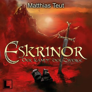 Eskrinor - Der Kampf der Zwerge - Die Welt von Erellgorh, Band 7 (ungekürzt) als Hörbuch